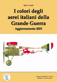 I colori degli aerei italiani della grande guerra. Ipotesi e certezze - Librerie.coop