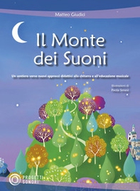 Il monte dei suoni. Un sentiero verso nuovi approcci didattici alla chitarra e all'educazione musicale - Librerie.coop