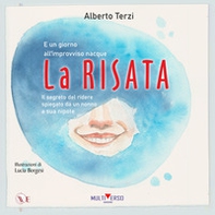 E un giorno all'improvviso nacque la risata. Il segreto del ridere spiegato da un nonno a sua nipote - Librerie.coop E un giorno all'improvviso nacque la risata. Il segreto del ridere spiegato da un nonno a sua nipote - Librerie.coop
