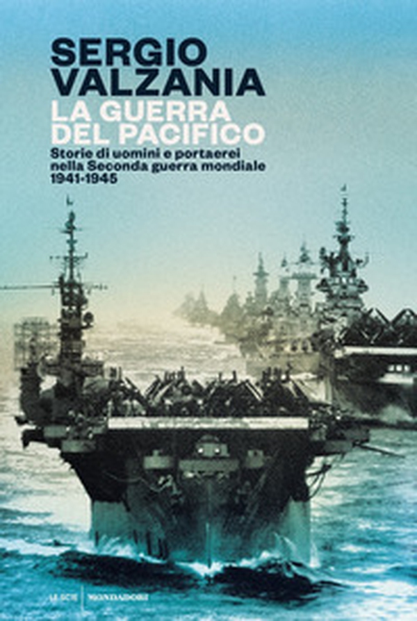 La guerra del Pacifico. Storie di uomini e portaerei nella seconda guerra mondiale 1941-1945 - Librerie.coop La guerra del Pacifico. Storie di uomini e portaerei nella seconda guerra mondiale 1941-1945 - Librerie.coop