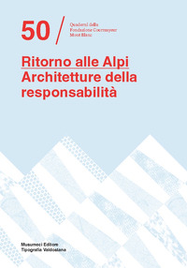 Ritorno alle Alpi. Architetture della responsabilità - Librerie.coop Ritorno alle Alpi. Architetture della responsabilità - Librerie.coop
