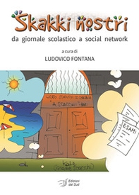 Skakki nostri. Da giornale scolastico a social network - Librerie.coop
