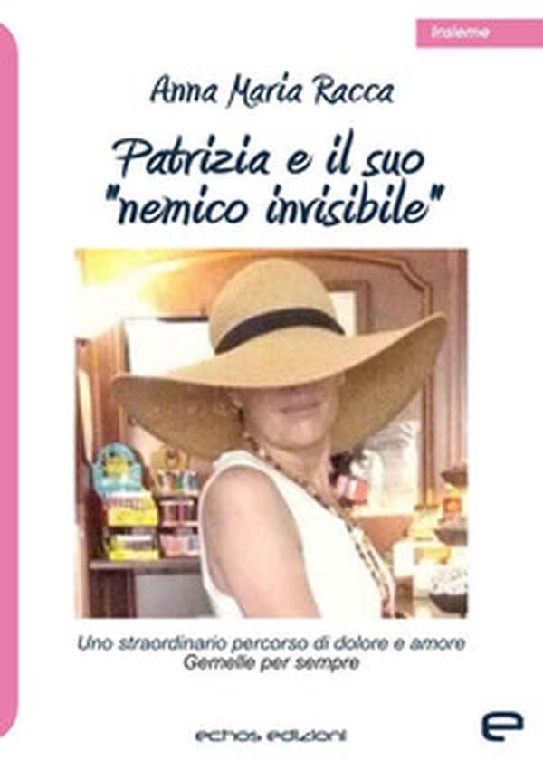Patrizia e il suo «nemico invisibile» - Librerie.coop Patrizia e il suo «nemico invisibile» - Librerie.coop