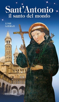Sant'Antonio. Il santo del mondo - Librerie.coop Sant'Antonio. Il santo del mondo - Librerie.coop