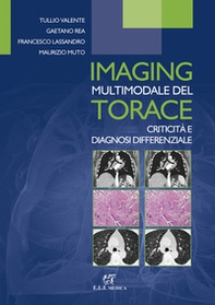 Imaging multimodale del torace. Criticità e diagnosi differenziale - Librerie.coop