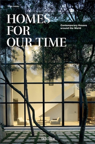 Homes for our time. Contemporary houses around the world. Ediz. inglese, italiana e spagnola - Librerie.coop