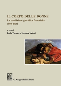 Il corpo delle donne. La condizione giuridica femminile (1946-2021) - Librerie.coop