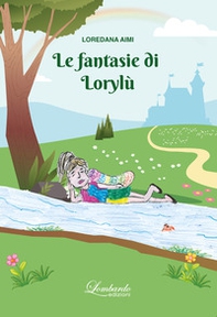Le fantasie di Lorylù - Librerie.coop