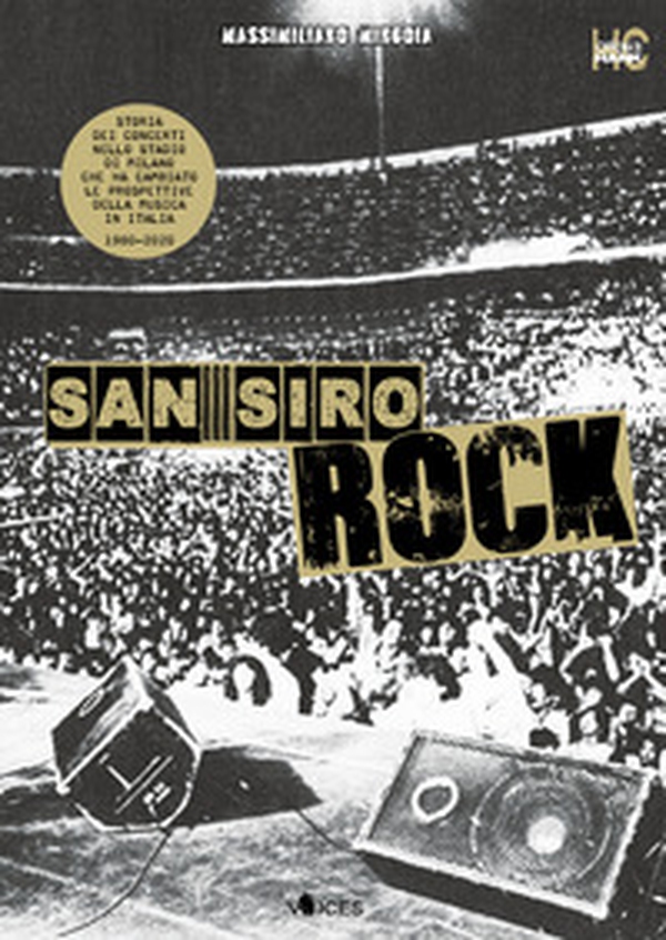 San Siro Rock. Storia dei concerti nello stadio di Milano che ha cambiato la prospettiva della musica in Italia 1980-2020 - Librerie.coop San Siro Rock. Storia dei concerti nello stadio di Milano che ha cambiato la prospettiva della musica in Italia 1980-2020 - Librerie.coop