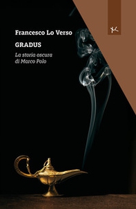 Gradus. La storia oscura di Marco Polo - Librerie.coop
