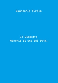 Il vialetto. Memorie di uno del 1945 - Librerie.coop