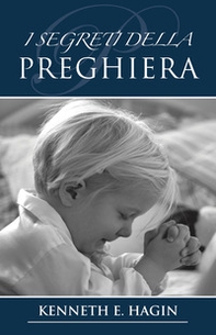 I segreti della preghiera - Librerie.coop