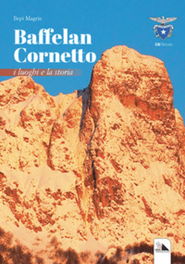 Baffelan e Cornetto. I luoghi e la storia - Librerie.coop Baffelan e Cornetto. I luoghi e la storia - Librerie.coop