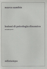 Lezioni di psicologia dinamica. Seconda parte - Librerie.coop