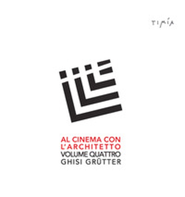 Al cinema con l'architetto. Film visti e commentati da Ghisi Grütter - Librerie.coop Al cinema con l'architetto. Film visti e commentati da Ghisi Grütter - Librerie.coop
