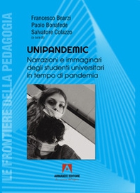 Unipandemic. Narrazioni e immaginari degli studenti universitari in tempo di pandemia - Librerie.coop