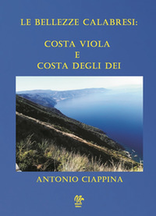 Le bellezze calabresi: Costa Viola e Costa degli Dei - Librerie.coop Le bellezze calabresi: Costa Viola e Costa degli Dei - Librerie.coop