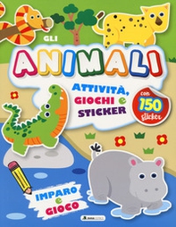 Animali. Attività, giochi e sticker. 150 sticker - Librerie.coop Animali. Attività, giochi e sticker. 150 sticker - Librerie.coop