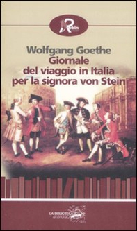 Giornale del viaggio in Italia per la signora von Stein (1786) - Librerie.coop