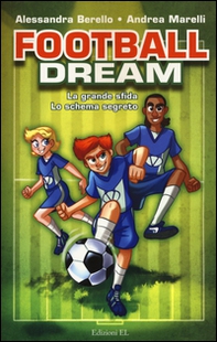 Football dream: La grande sfida-Lo schema segreto - Librerie.coop