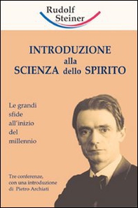 Introduzione alla scienza dello spirito. Le grandi sfide all'inizio del millennio - Librerie.coop Introduzione alla scienza dello spirito. Le grandi sfide all'inizio del millennio - Librerie.coop