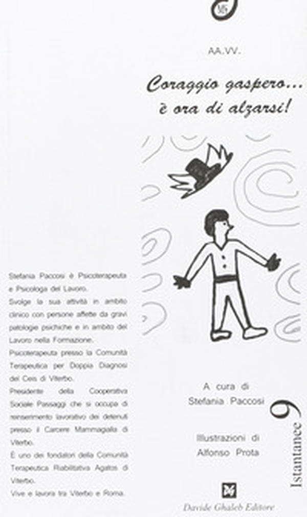 Coraggio gaspero... è ora di alzarti - Librerie.coop Coraggio gaspero... è ora di alzarti - Librerie.coop