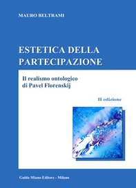 Estetica della partecipazione. Il realismo ontologico di Pavel Florenskij - Librerie.coop Estetica della partecipazione. Il realismo ontologico di Pavel Florenskij - Librerie.coop