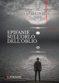 Epifanie sull'orlo dell'oblio - Librerie.coop Epifanie sull'orlo dell'oblio - Librerie.coop