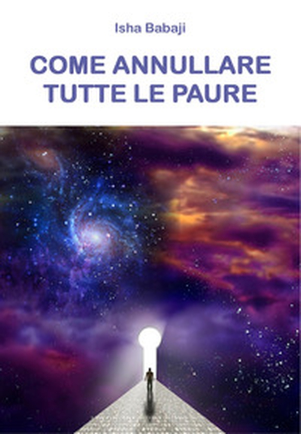 Come annullare tutte le paure - Librerie.coop Come annullare tutte le paure - Librerie.coop