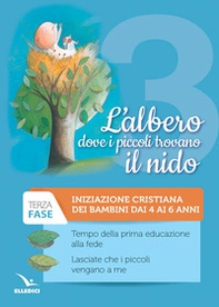 L'albero dove i piccoli trovano il nido. Fase terza - Librerie.coop