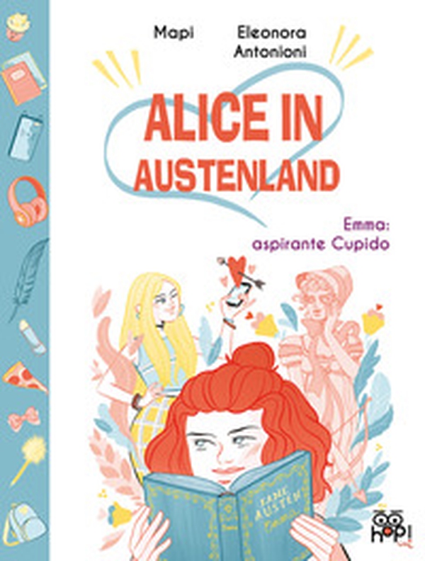 Emma: aspirante Cupido. Alice in Austenland - Librerie.coop