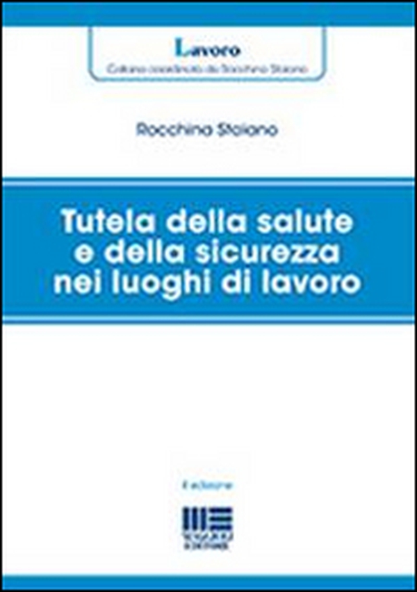 Tutela della salute e della sicurezza nei luoghi di lavoro - Librerie.coop Tutela della salute e della sicurezza nei luoghi di lavoro - Librerie.coop