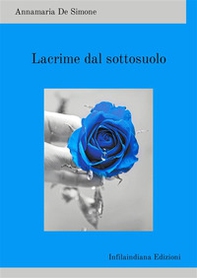 Lacrime dal sottosuolo - Librerie.coop Lacrime dal sottosuolo - Librerie.coop