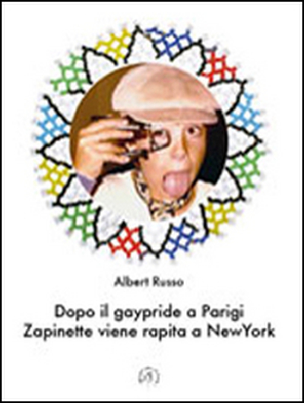 Dopo il gaypride a Parigi Zapinette viene rapita a New York - Librerie.coop Dopo il gaypride a Parigi Zapinette viene rapita a New York - Librerie.coop