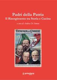 Padri della patria. Il Risorgimento tra storia e cucina - Librerie.coop