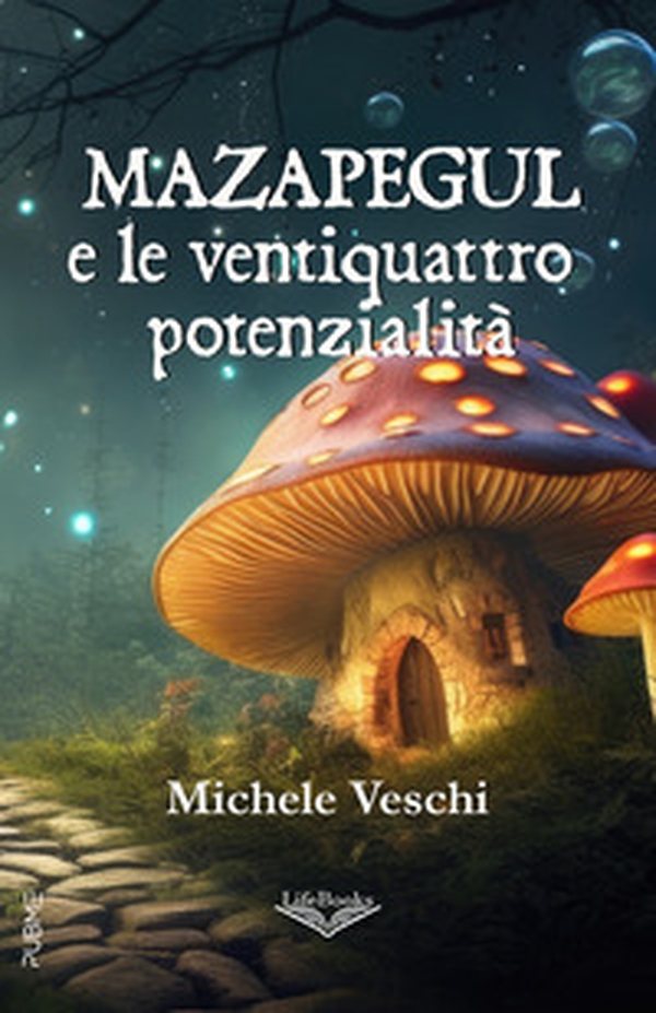 Mazapegul e le ventiquattro potenzialità - Librerie.coop Mazapegul e le ventiquattro potenzialità - Librerie.coop