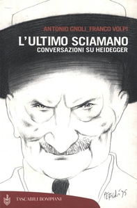 L'ultimo sciamano. Conversazioni su Heidegger - Librerie.coop L'ultimo sciamano. Conversazioni su Heidegger - Librerie.coop
