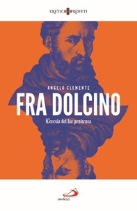 Fra Dolcino. L'eresia del far penitenza - Librerie.coop