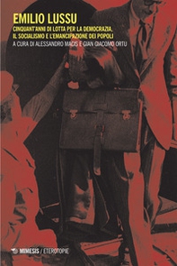 Emilio Lussu. Cinquant'anni di lotta per la democrazia, il socialismo e l'emancipazione dei popoli - Librerie.coop