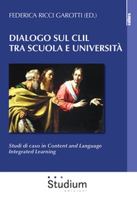 Dialogo sul CLIL tra scuola e università. Studi di caso in content and language integrated learning - Librerie.coop