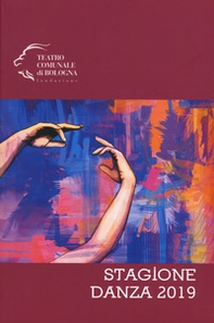 Stagione di danza 2019. Teatro comunale di Bologna - Librerie.coop