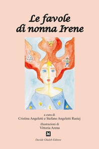 Le favole di nonna Irene - Librerie.coop Le favole di nonna Irene - Librerie.coop
