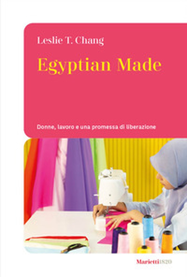 Egyptian made. Donne, lavoro e una promessa di liberazione - Librerie.coop Egyptian made. Donne, lavoro e una promessa di liberazione - Librerie.coop