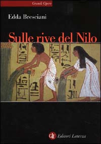 Sulle rive del Nilo. L'Egitto al tempo dei faraoni - Librerie.coop
