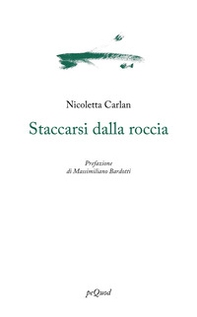 Staccarsi dalla roccia - Librerie.coop Staccarsi dalla roccia - Librerie.coop