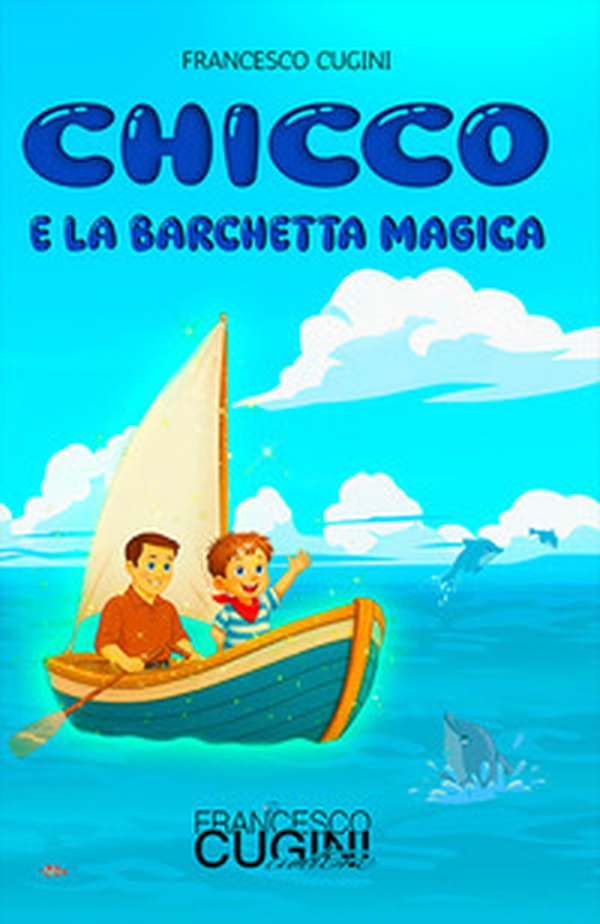Chicco e la barchetta magica - Librerie.coop