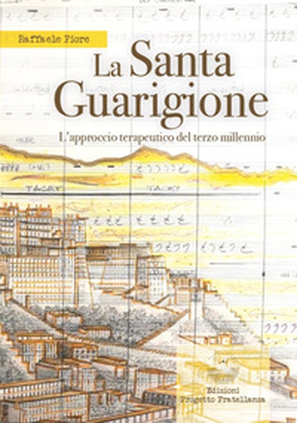 La santa guarigione. L'approccio terapeutico del terzo millennio - Librerie.coop La santa guarigione. L'approccio terapeutico del terzo millennio - Librerie.coop