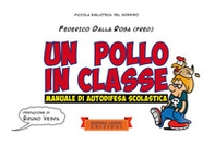 Un pollo in classe. Manuale di autodifesa scolastica - Librerie.coop Un pollo in classe. Manuale di autodifesa scolastica - Librerie.coop