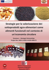 Strategie per la valorizzazione dei sottoprodotti agro-alimentari come alimenti funzionali nel contesto di un'economia circolare - Librerie.coop