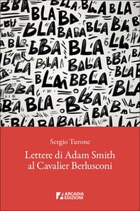 Lettere di Adam Smith al cavalier Berlusconi - Librerie.coop Lettere di Adam Smith al cavalier Berlusconi - Librerie.coop